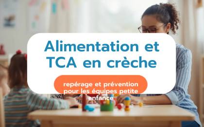Alimentation et TCA en crèche : repérage et prévention pour les équipes petite enfance