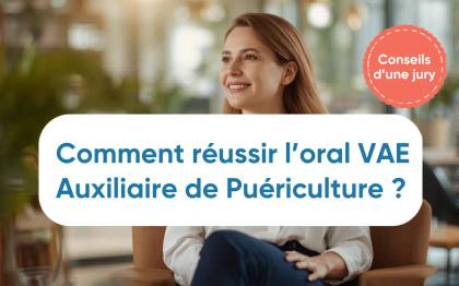 Comment réussir l'oral de la VAE Auxiliaire de Puériculture ?