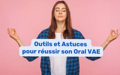 Comment réussir son oral VAE ?