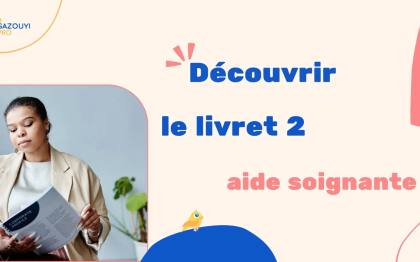Découvrir le Livret 2 pour VAE Aide Soignant (DEAS)