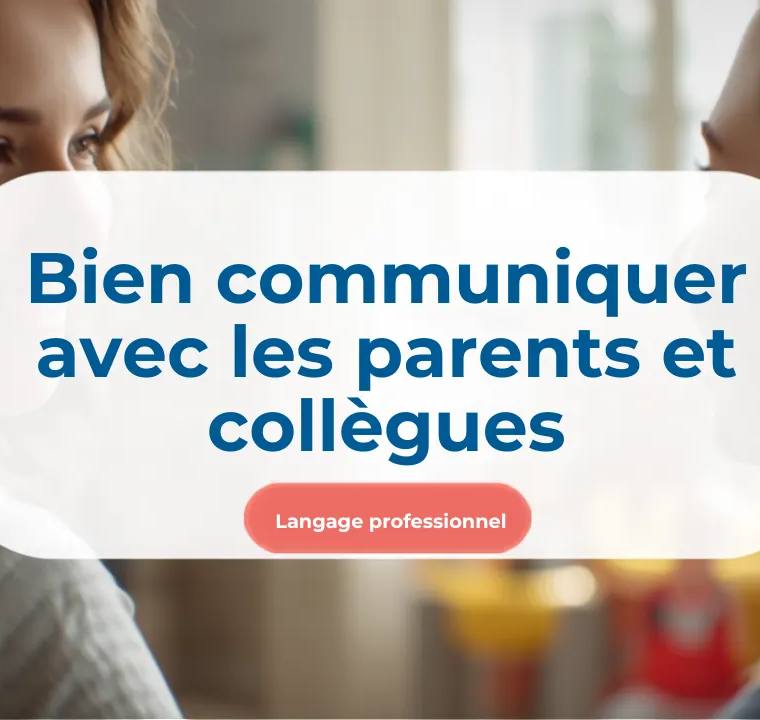 Langage professionnel en petite enfance : bien communiquer avec les parents et les collègues