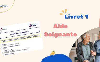 Le Livret 1 pour VAE Aide Soignant (DEAS)