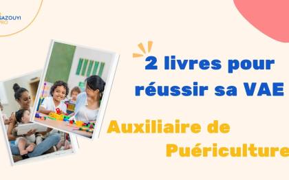 Les 2 livres à acheter pour s'aider dans la VAE Auxiliaire de Puériculture