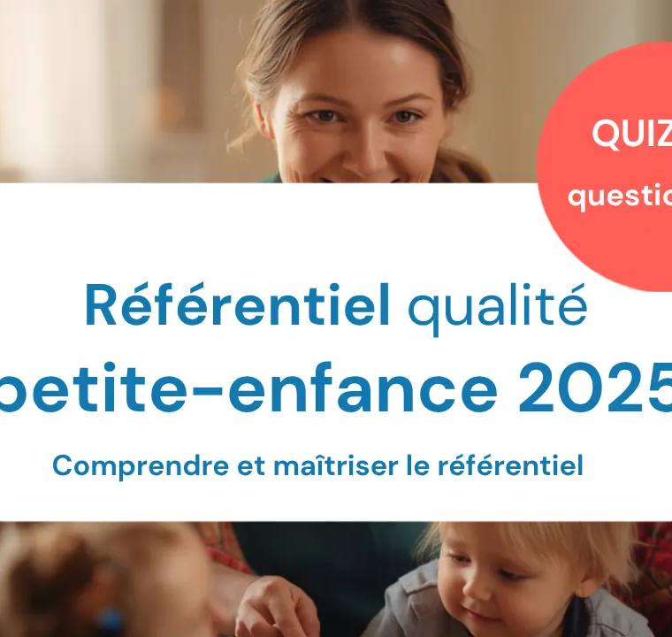 Référentiel national de la qualité d’accueil du jeune enfant : Comprendre et maîtriser le référentiel 2025