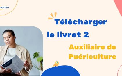 Télécharger Livret 2 VAE Auxiliaire de Puériculture (DEAP) 2024-2025