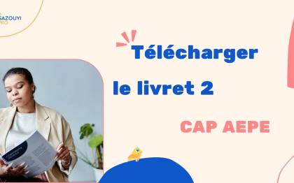 Télécharger Livret 2 VAE CAP AEPE 2024-2025