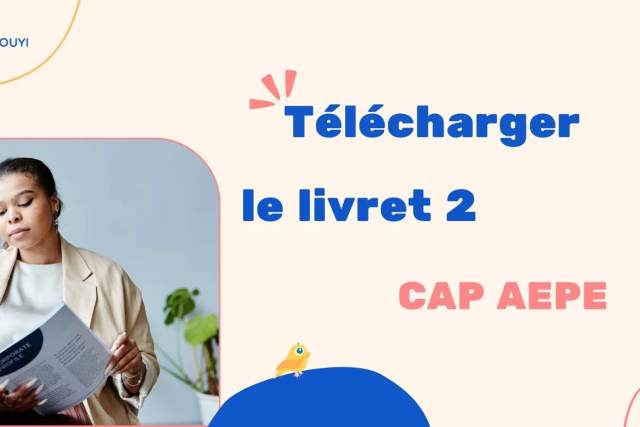 Le Livret 2 pour VAE CAP AEPE : guide complet et exemple