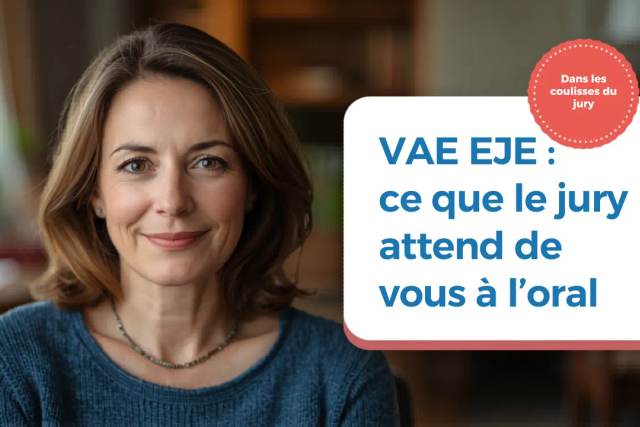 VAE EJE : ce que le jury attend vraiment de vous à l'oral
