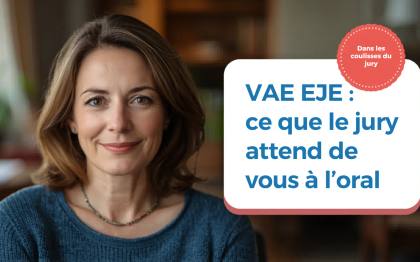 VAE EJE : ce que le jury attend vraiment de vous à l'oral