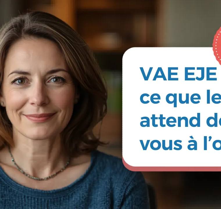 VAE EJE : ce que le jury attend vraiment de vous à l'oral