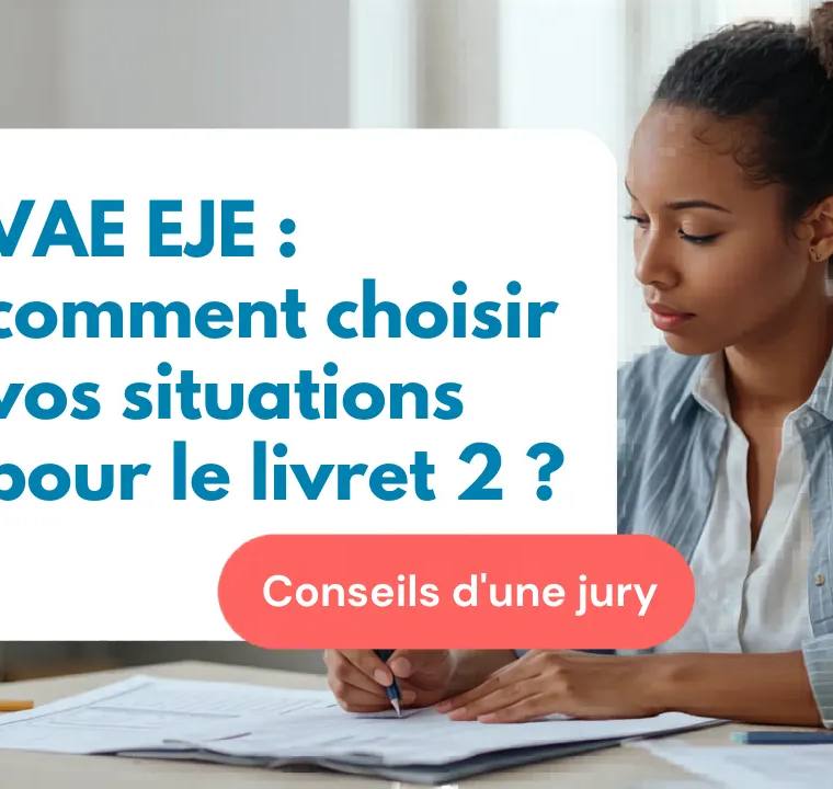 VAE EJE : comment choisir et analyser ses situations professionnelles pour le livret 2 ?